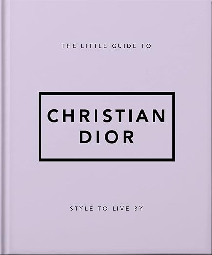 The Little Guide to Christian Dior: Style to Live By (The Little Books of Fashion, 3)     Hardcov... | Amazon (US)