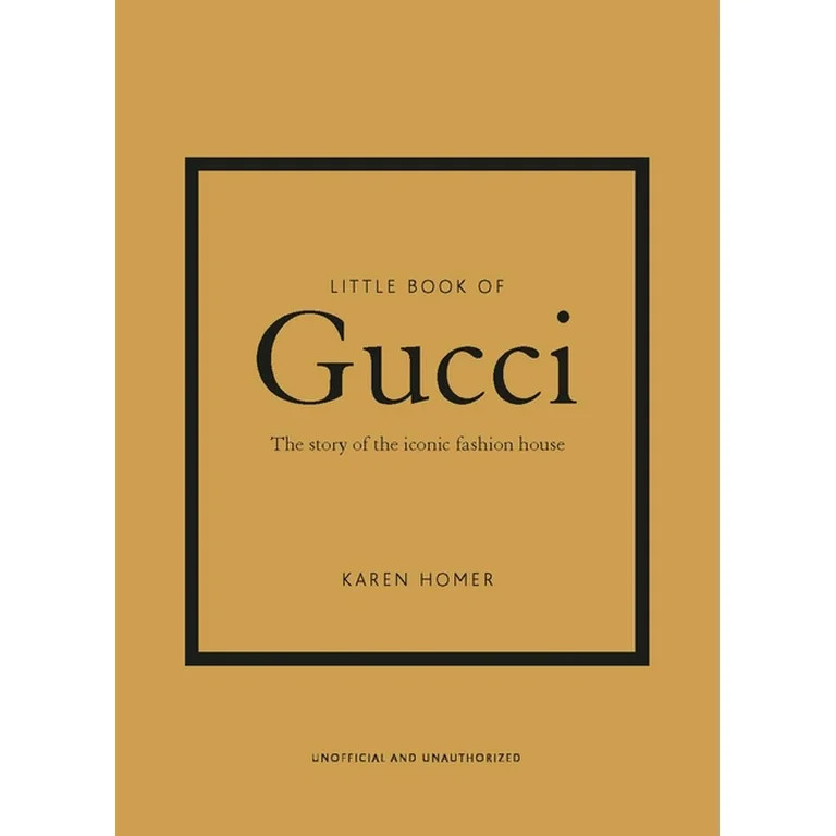 Little Book of Fashion: Little Book of Gucci: The Story of the Iconic Fashion House (Hardcover) -... | Walmart (US)