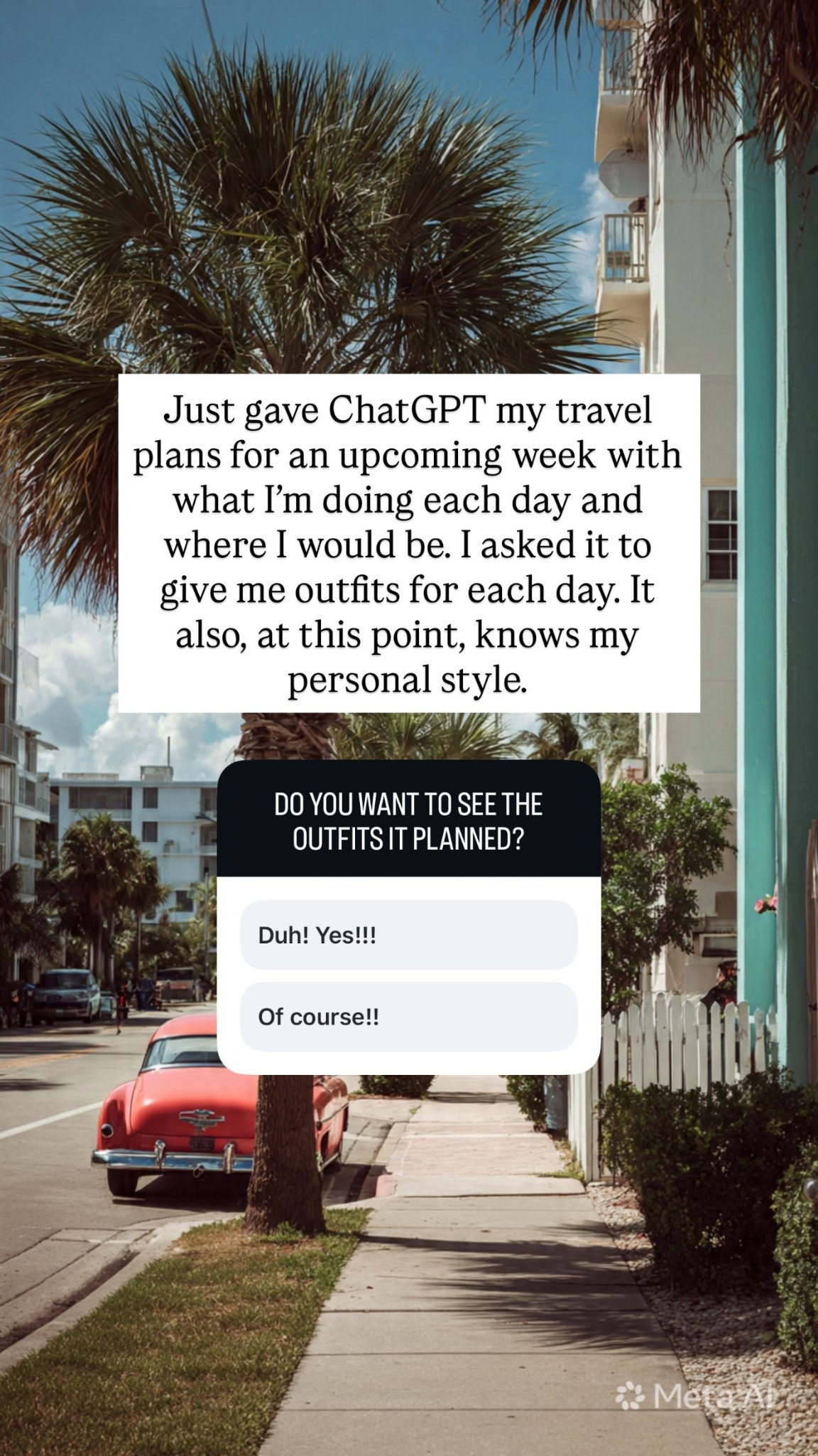 Just gave ChatGPT my travel plans for an upcoming week with what I’m doing each day and where I would be. I asked it to give me outfits for each day. It also, at this point, knows my personal style.
