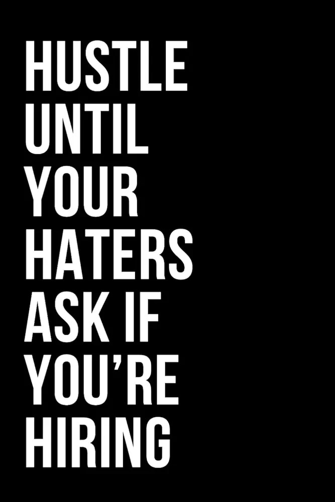 Hustle Until Your Haters Ask If You’re Hiring: Positive Quote to Grow, Inspire, and Motivate Bl... | Amazon (US)