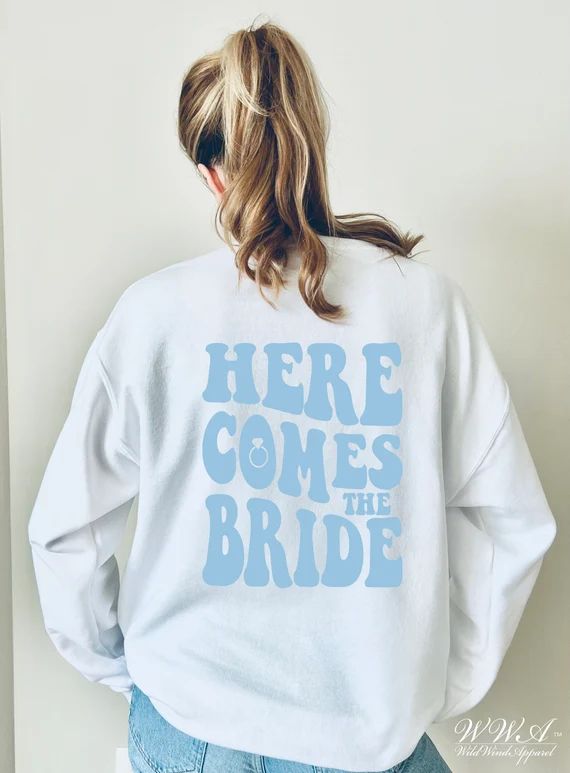Bachelorette Party Sweatshirt  Here Comes the Bride  Bride | Etsy | Etsy (US)