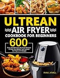Ultrean Air Fryer Cookbook for Beginners: 600 Easy and Delicious Air Fryer Recipes to Help You Maste | Amazon (US)