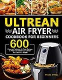 Ultrean Air Fryer Cookbook for Beginners: 600 Easy and Delicious Air Fryer Recipes to Help You Maste | Amazon (US)