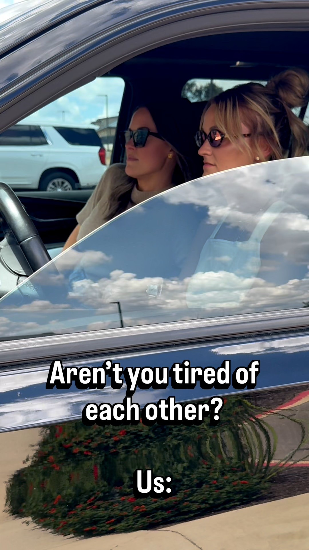 Never! Even our babies are besties. 