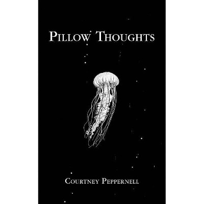 Pillow Thoughts - By Courtney Peppernell ( Paperback ) | Target