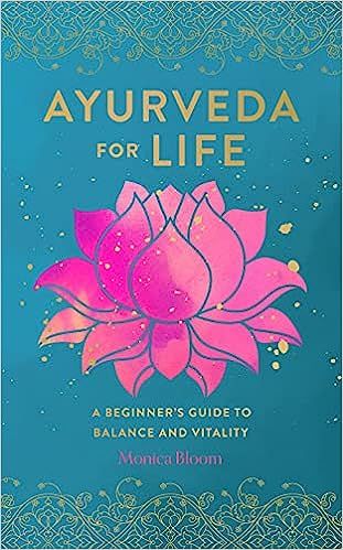 Ayurveda for Life: A Beginner's Guide to Balance and Vitality (Volume 18) (Live Well, 18)    Hard... | Amazon (US)