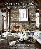 Natural Elegance: Luxurious Mountain Living: Jenkins, Rush, Baer, Klaus, Greystone, Nancy, Abrano... | Amazon (US)