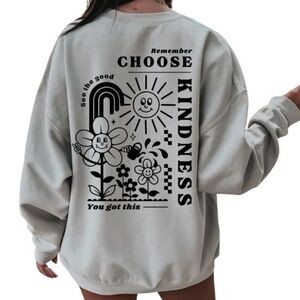 Choose Kindness Crewneck Sweatshirt - Casual, Graphic Sweatshirt, Back Graphic | Poshmark