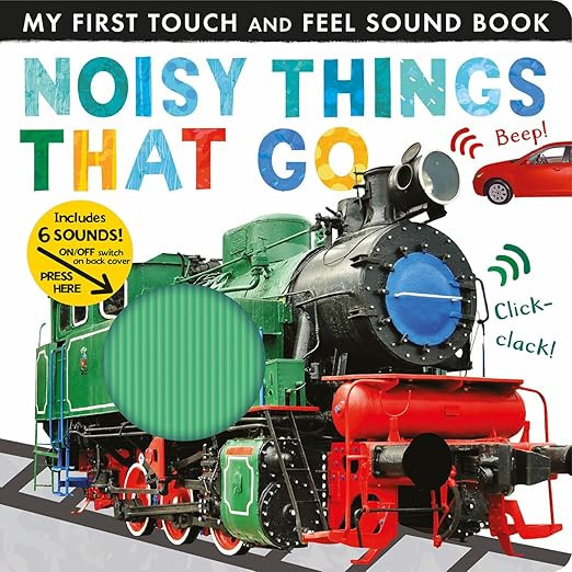 Noisy Things That Go: Includes Six Sounds! (My First)      Board book – Touch & Feel, September... | Amazon (US)
