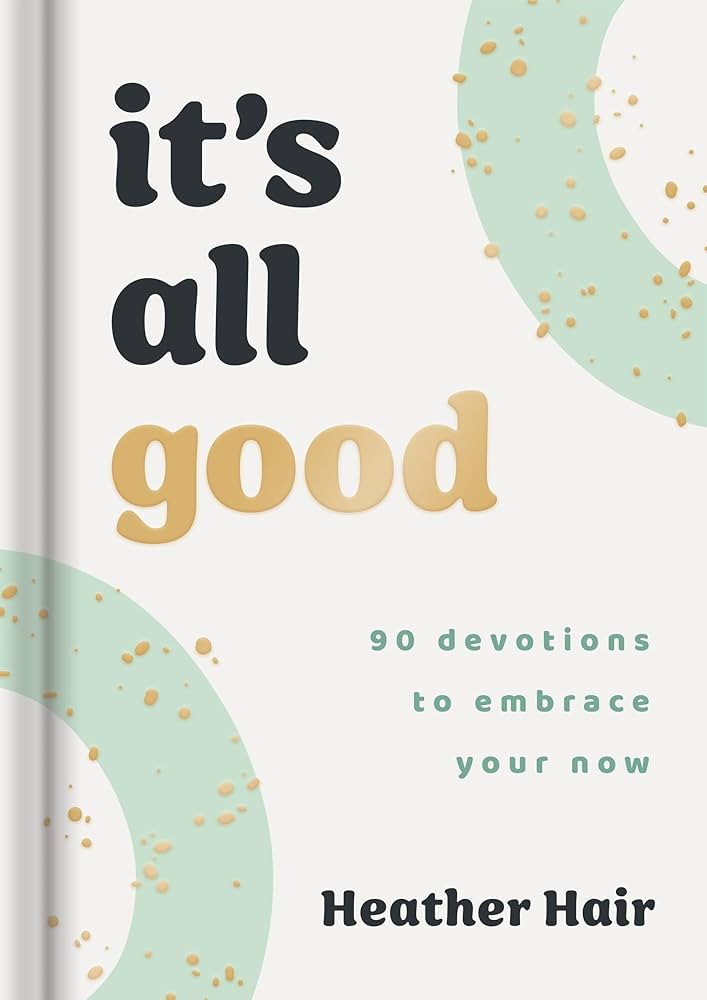 It’s All Good: 90 Devotions to Embrace Your Now | Amazon (US)