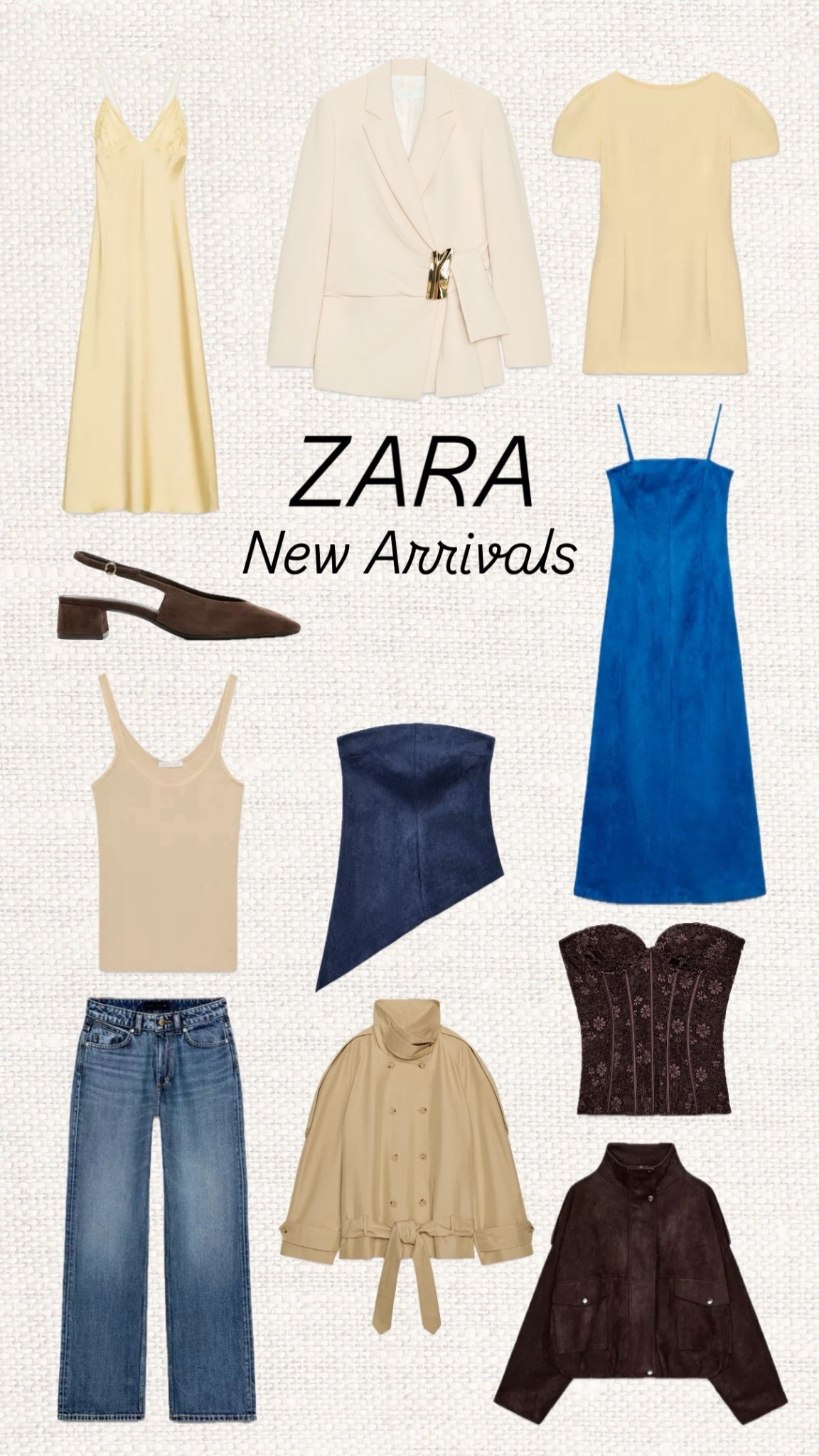 New Zara finds that feel effortlessly chic 🤍 Think soft neutrals, buttery tones, deep chocolate suede, denim staples and that pop of cobalt blue that instantly elevates your wardrobe 💙✨ 

Like this post to save it to your favourite folder and come back later to shop.

Soft neutral outfit, Zara new arrivals, butter yellow dress, cobalt blue dress, suede jacket, brown slingback heels, denim jeans, minimal chic style, capsule wardrobe pieces, elevated basics, spring transition outfit, feminine minimalist fashion, layered look, casual chic outfit, neutral colour palette, everyday essentials, modern classic style, satin slip dress, corset top styling, effortless outfit inspiration.

#LTKSeasonal #LTKWorkwear