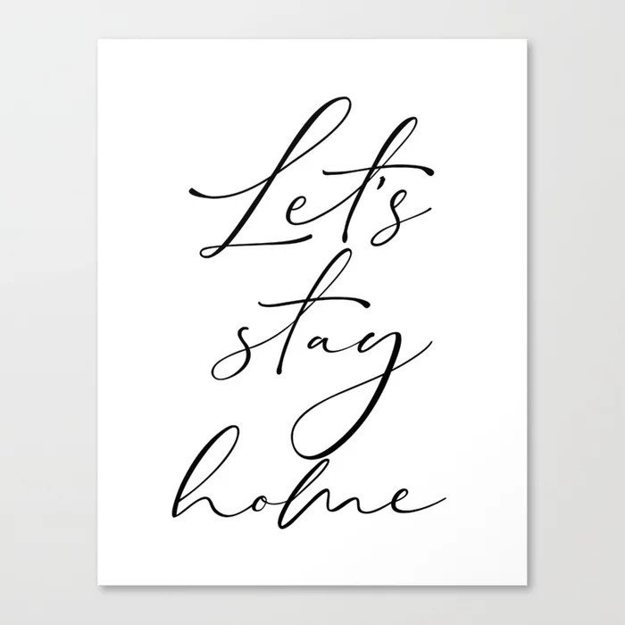 Let's Stay Home, Family Quote, Bedroom Sign, Family Quote, Printable Art Canvas Print by Printablear | Society6