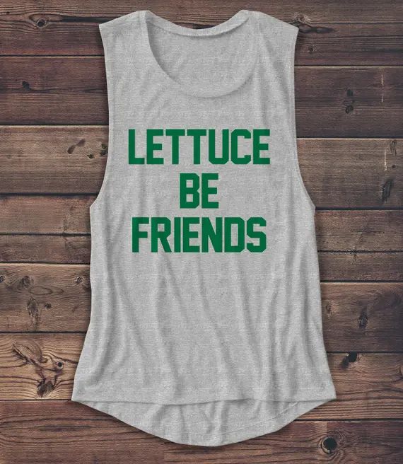 Lettuce Be Friends - Women's Muscle Tee - Muscle Tank - T Shirt - Graphic Tee - Fashion - Workout... | Etsy (US)