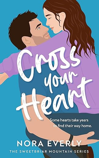 Cross Your Heart (The Sweetbriar Mountain Series Book 6)      Kindle Edition | Amazon (US)