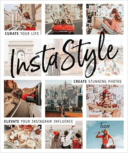InstaStyle: Curate Your Life, Create Stunning Photos, and Elevate Your Instagram Influence | Amazon (CA)