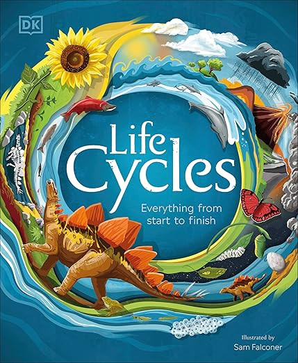 Life Cycles: Everything from Start to Finish (DK Life Cycles)     Hardcover – Illustrated, Sept... | Amazon (US)