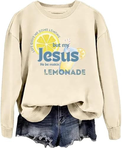 Life Gave Me Some Lemons But My Jesus He Be Making Lemonade Sweatshirt Funny Lemonade Christians ... | Amazon (US)