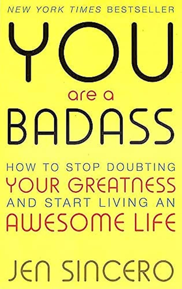 You Are a Badass: How to Stop Doubting Your Greatness and Start Living an Awesome Life by Jen Sin... | Amazon (US)