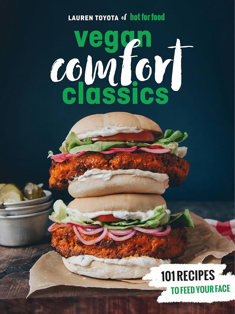 Hot for Food Vegan Comfort Classics: 101 Recipes to Feed Your Face [A Cookbook] | Amazon (US)
