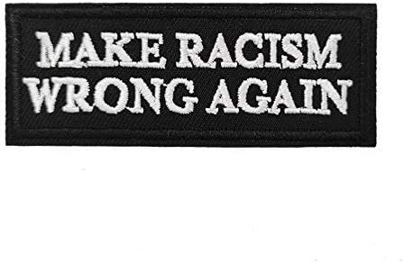 Amazon.com: Cute-Patch Make Racism Wrong Again Embroidered Iron on Patch | Amazon (US)