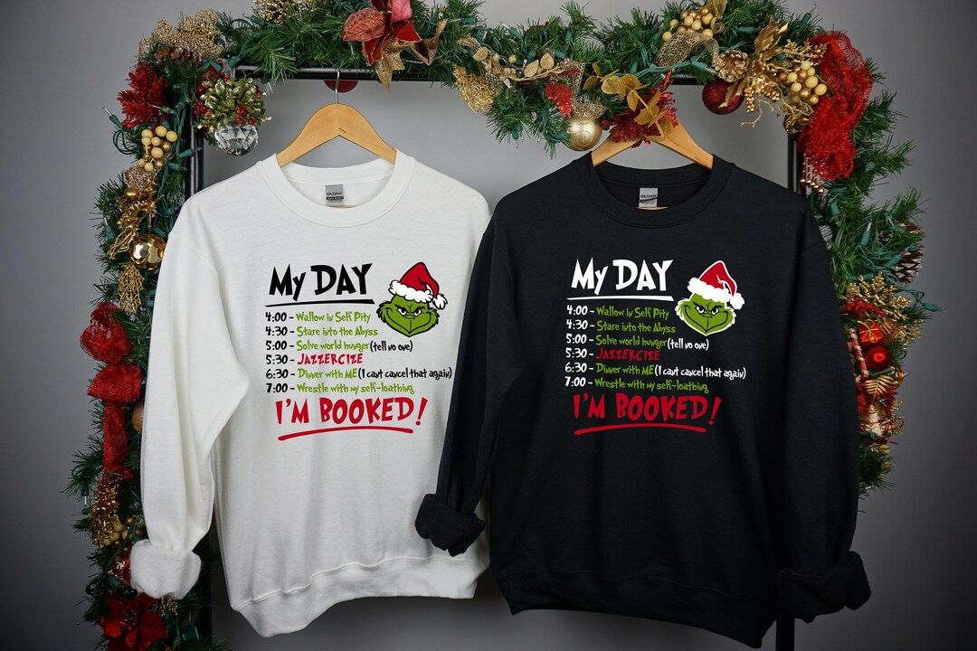 The Grinch Christmas Schedule Funny Sweatshirt, My Day I'm Booked Grinch Christmas Sweatshirt, Ch... | Etsy (US)