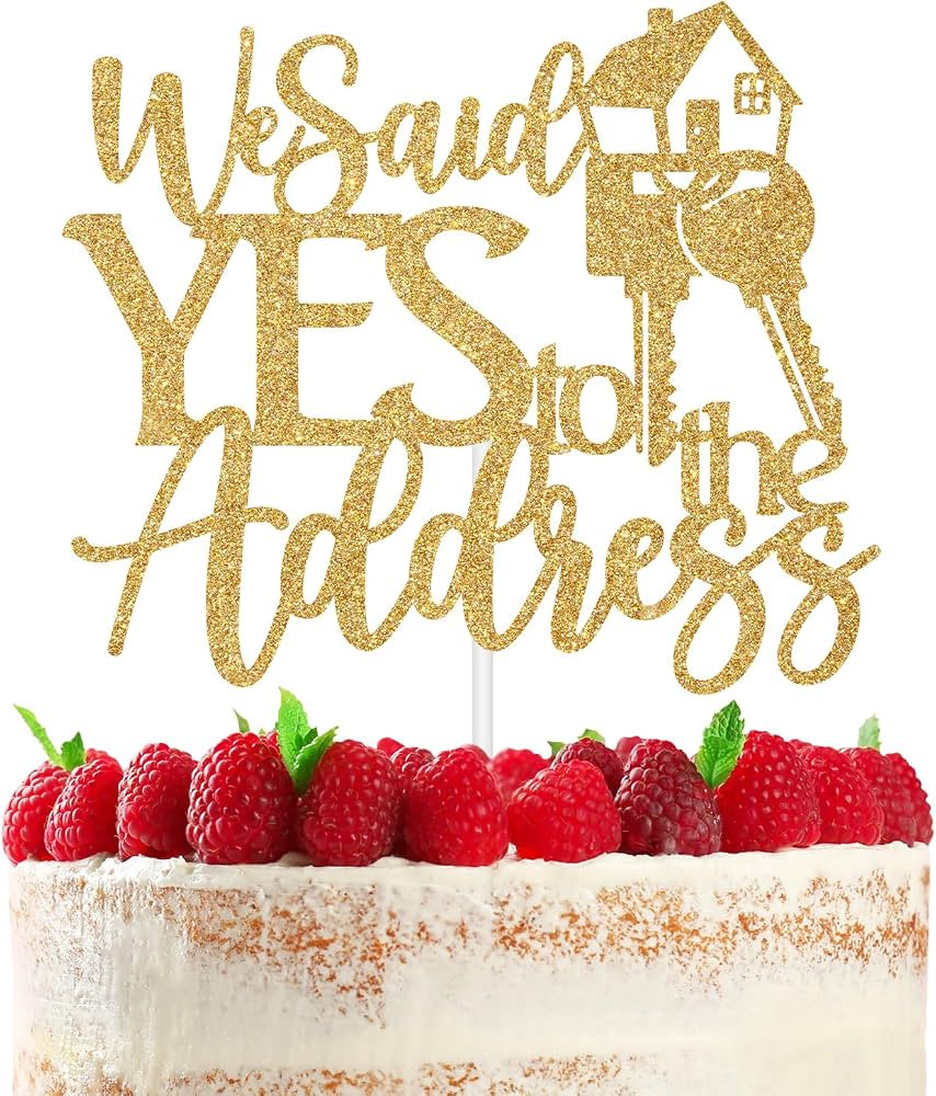 We Said Yes to the Address Cake Topper, Happy Housewarming Party Decorations, Welcome Home/Our Fi... | Amazon (US)