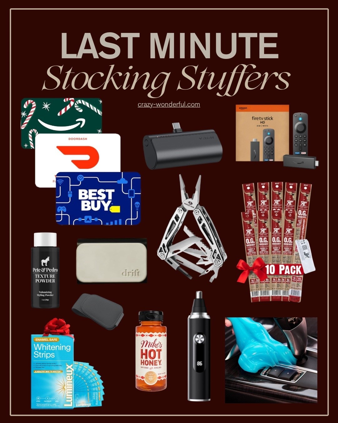 🎅🏼 Last Minute Stocking Stuffers for Men and Teen Guys

These gifts will be here before Christmas!

Amazon digital gift card, DoorDash digital gift card, Best Buy digital card, portable charger, Amazon firetv stick, Riighteous Felon meat sticks, car cleaning gel slime, multi-tool pocket knife, Mike’s hot honey, eat and nose hair trimmer, car freshener, whitening strips, hair texture powder, car accessoriess



#LTKGiftGuide #LTKMens #LTKHoliday