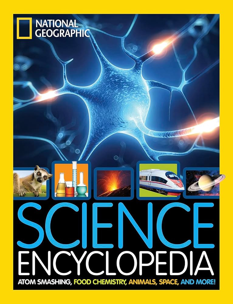 National Geographic Kids Science Encyclopedia: Atom Smashing, Food Chemistry, Animals, Space, and... | Amazon (US)