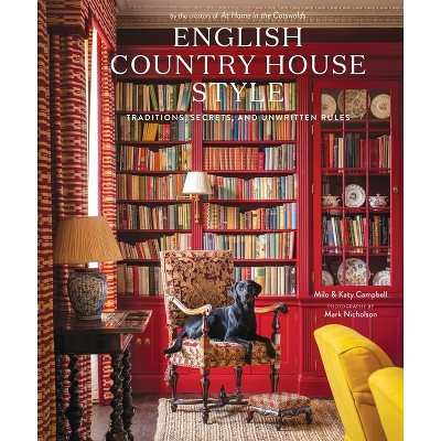 English Country House Style - by  Milo Campbell & Katy Campbell (Hardcover) | Target