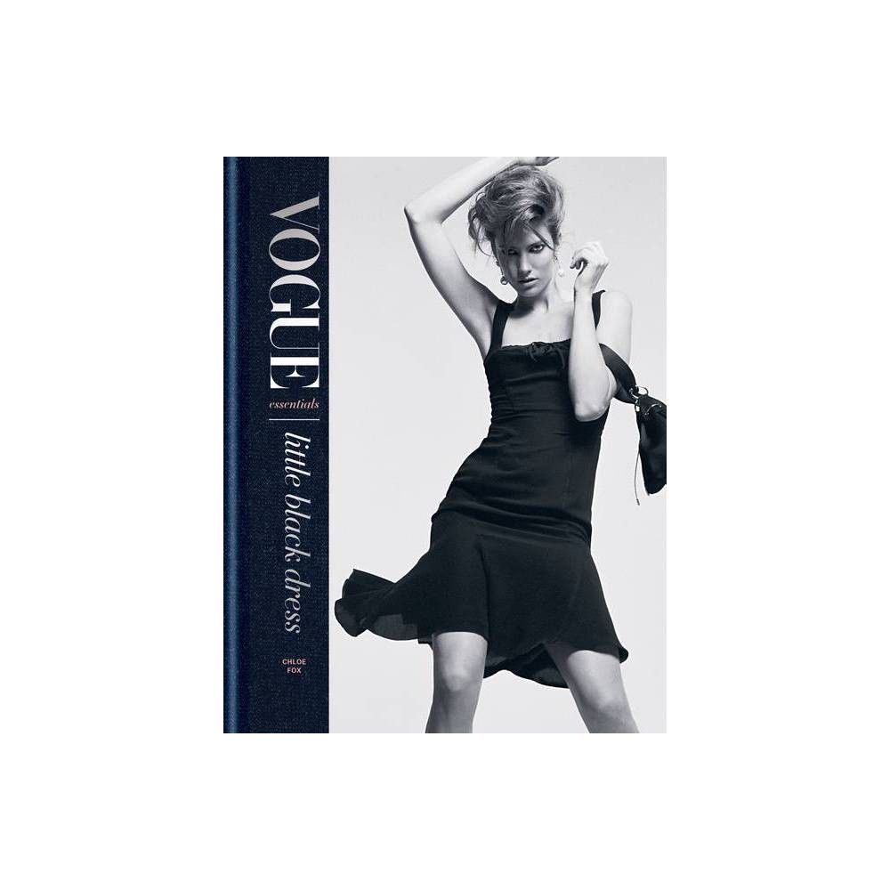 Vogue Essentials: Little Black Dress - by Chloe Fox (Hardcover) | Target