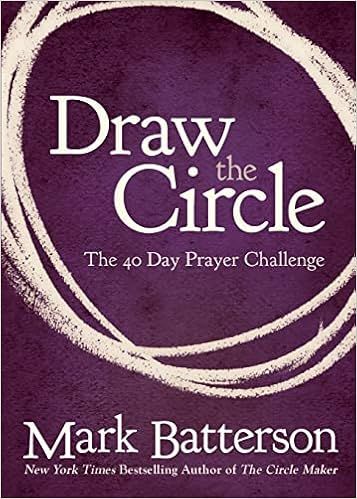 Draw the Circle: The 40 Day Prayer Challenge    Paperback – December 9, 2012 | Amazon (US)