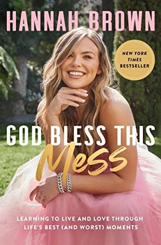 God Bless This Mess: Learning to Live and Love Through Life's Best (and Worst) Moments | Amazon (US)