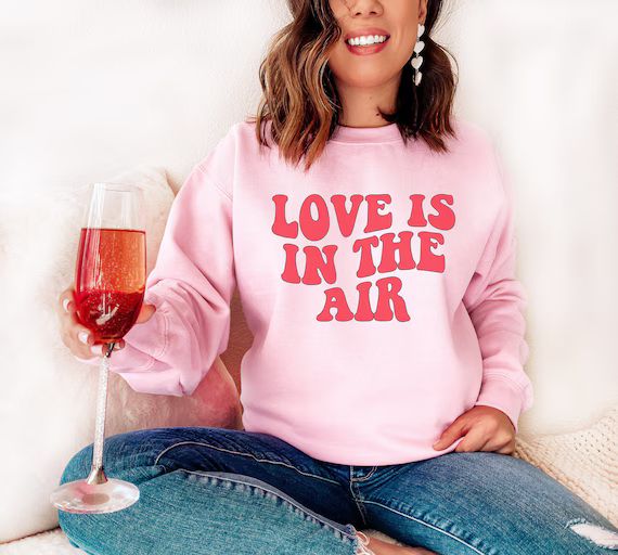 Love is in the Air Sweatshirt Retro Valentine's Shirt | Etsy | Etsy (US)