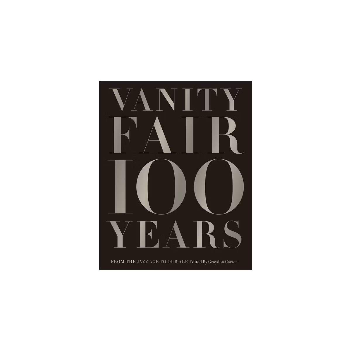 Vanity Fair 100 Years - by  Graydon Carter (Hardcover) | Target