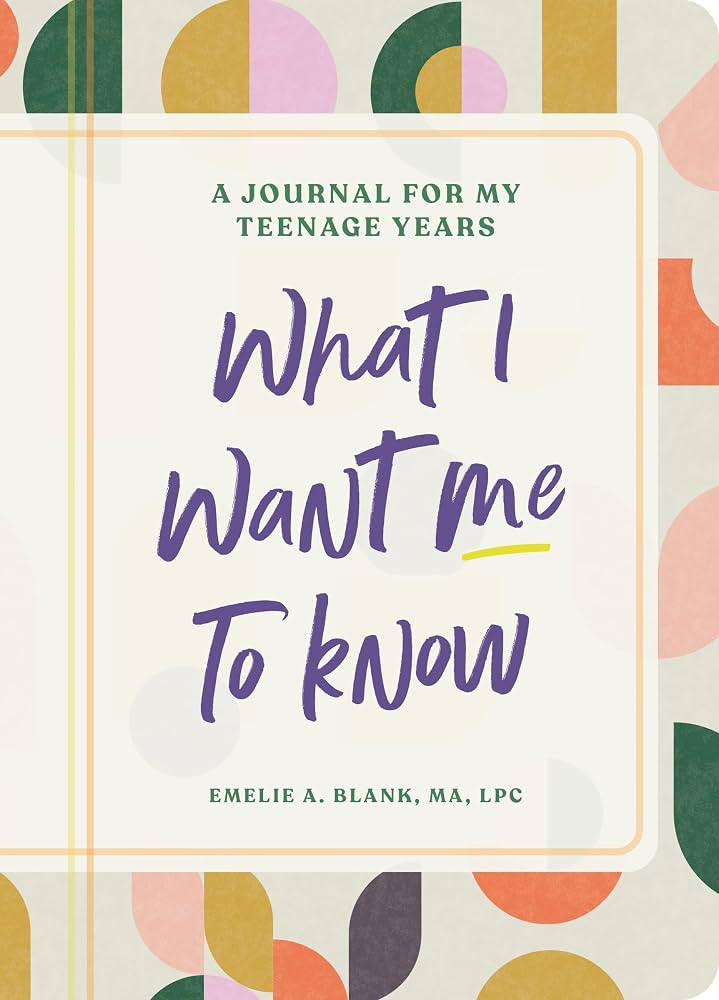 What I Want Me to Know: A Journal for My Teenage Years | Amazon (US)