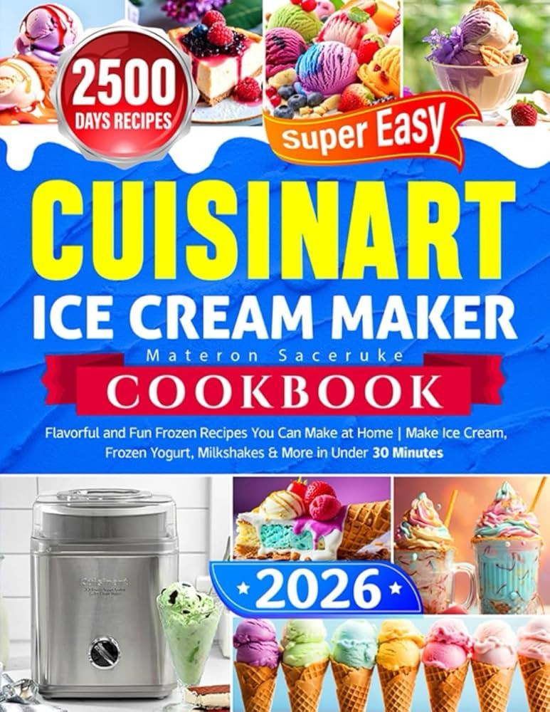 Super Easy Cuisinart Ice Cream Maker Cookbook: Flavorful and Fun Frozen Recipes You Can Make at H... | Amazon (US)