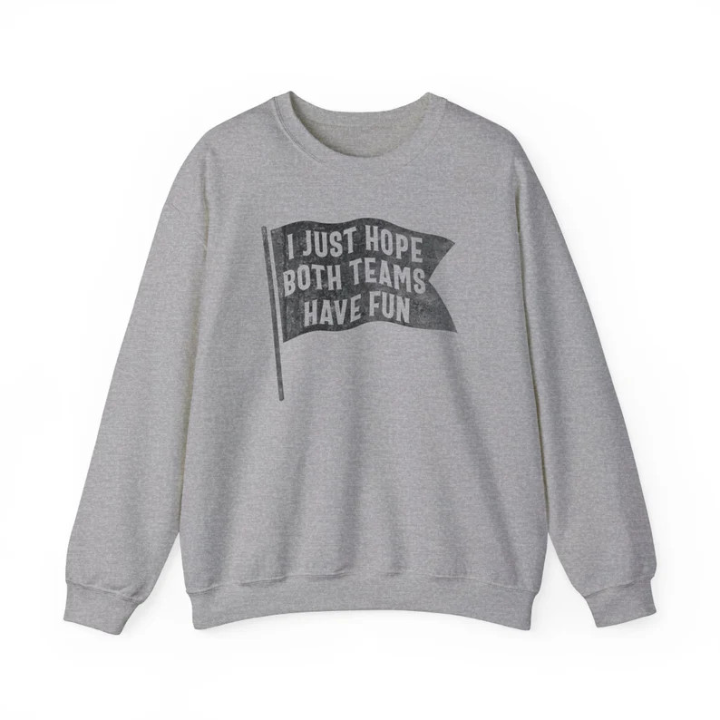 I Just Hope Both Teams Have Fun Sweatshirt, Funny Vintage Sports Crewneck Sweater - Etsy | Etsy (US)