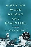 When We Were Bright and Beautiful: A Novel | Amazon (US)