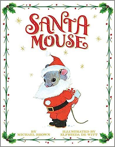 Santa Mouse (A Santa Mouse Book)



Hardcover – Picture Book, September 17, 2019 | Amazon (US)