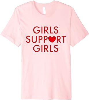 Girls Support Girls T-Shirt Girl Self Esteem Shirt | Amazon (US)