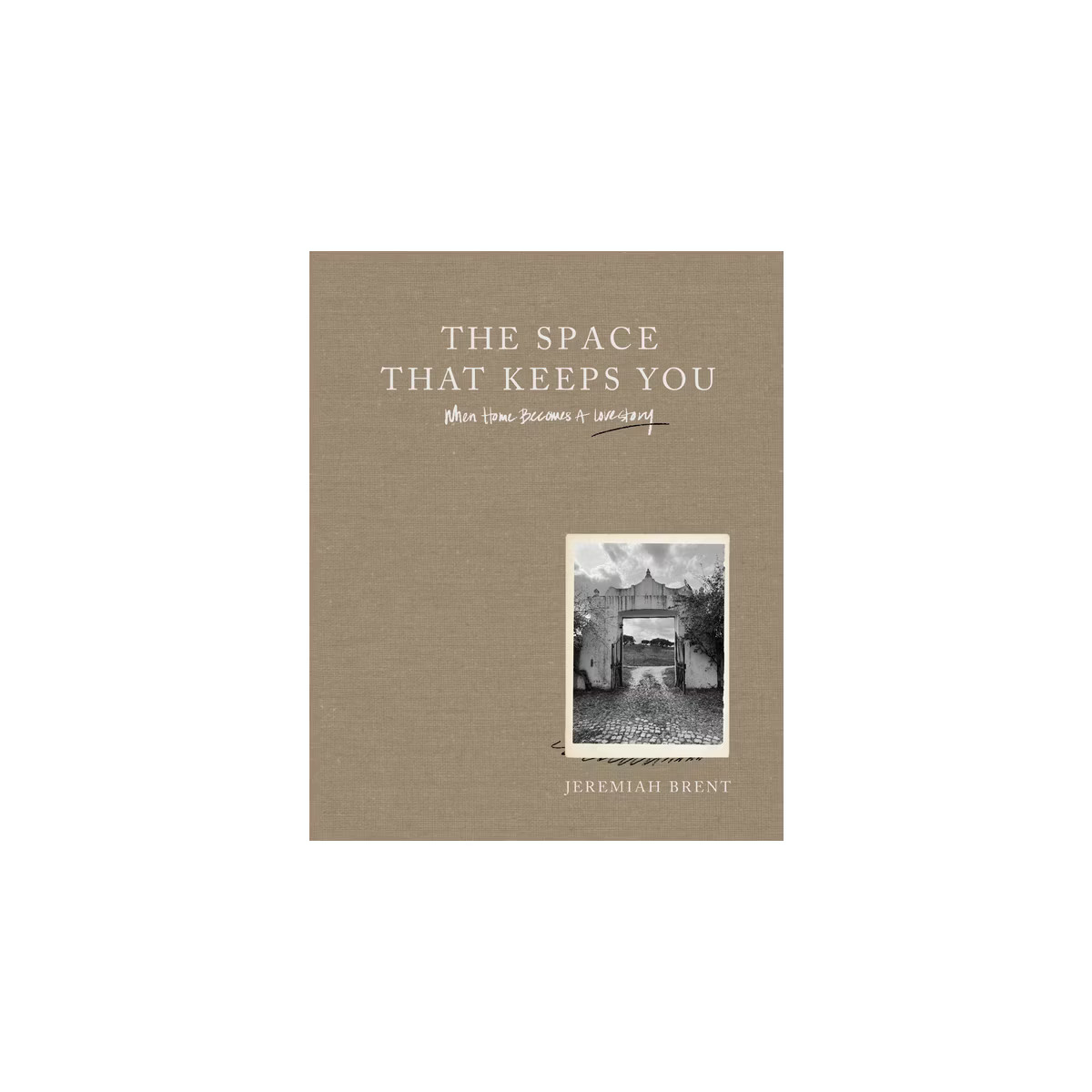 The Space That Keeps You - by  Jeremiah Brent (Hardcover) | Target