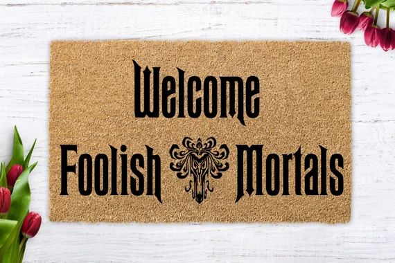 Welcome Foolish Mortals, Disney doormat, Haunted Mansion Doormat, Coir Welcome Door Mat, , Disney... | Etsy (US)