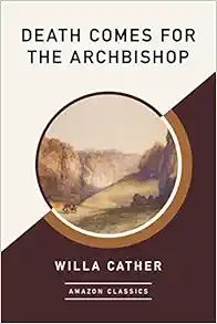 Death Comes for the Archbishop (AmazonClassics Edition): Cather, Willa: 9781662510748: Amazon.com... | Amazon (US)