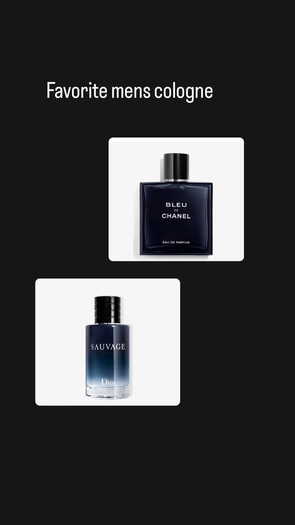Favorite mens cologne under $200 
Chanel Bleu 
Dior Sauvage 

#LTKBeauty #LTKMens #LTKselfcare