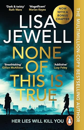 None of This is True: Voted CRIME NOVEL OF THE YEAR 2024, the addictive #1 Sunday Times bestselli... | Amazon (UK)