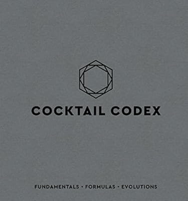 Cocktail Codex: Fundamentals, Formulas, Evolutions | Amazon (US)