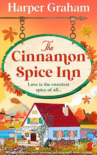 The Cinnamon Spice Inn: A totally addictive, heart-warming and cozy small-town romance | Amazon (US)