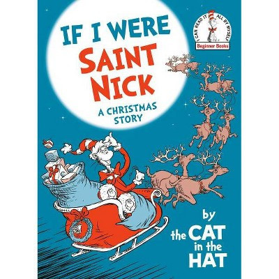 If I Were Saint Nick---By the Cat in the Hat - (Beginner Books(r)) by  Random House (Hardcover) | Target