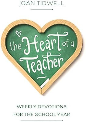 The Heart of a Teacher: Weekly Devotions for the School Year | Amazon (US)
