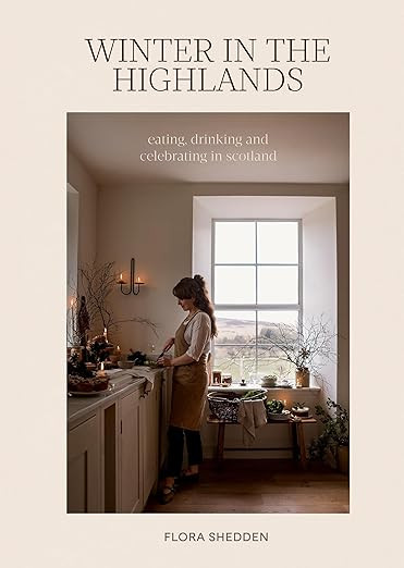Winter in the Highlands: Eating, Drinking and Celebrating in Scotland      Hardcover – October ... | Amazon (US)